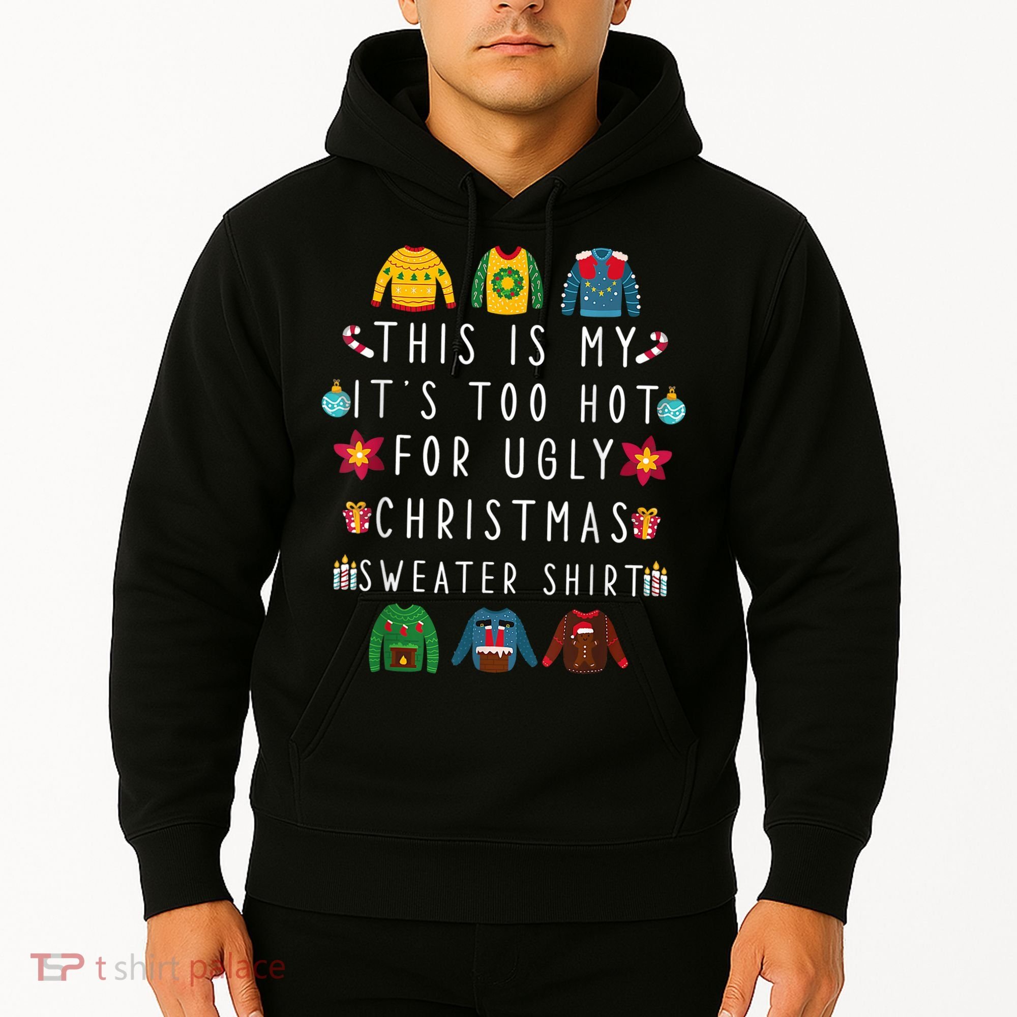 This Is My It's Too Hot For Ugly Christmas Sweaters Funny Hoodie