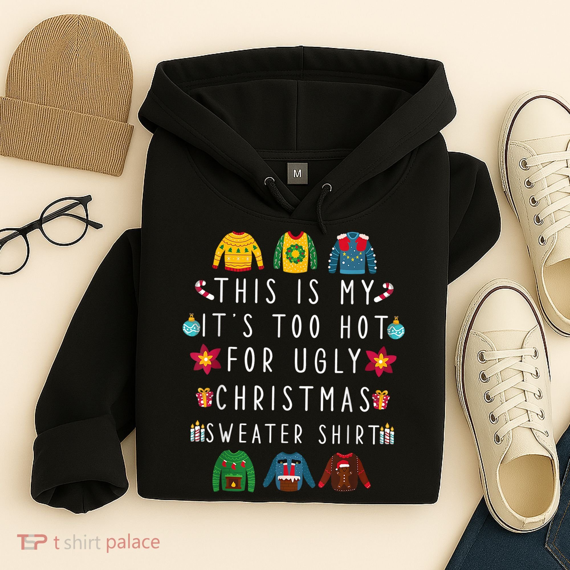 This Is My It's Too Hot For Ugly Christmas Sweaters Funny Hoodie