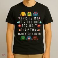 This Is My It's Too Hot For Ugly Christmas Sweaters Funny T-Shirt thumb 3