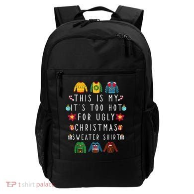 This Is My It's Too Hot For Ugly Christmas Sweaters Funny Backpack