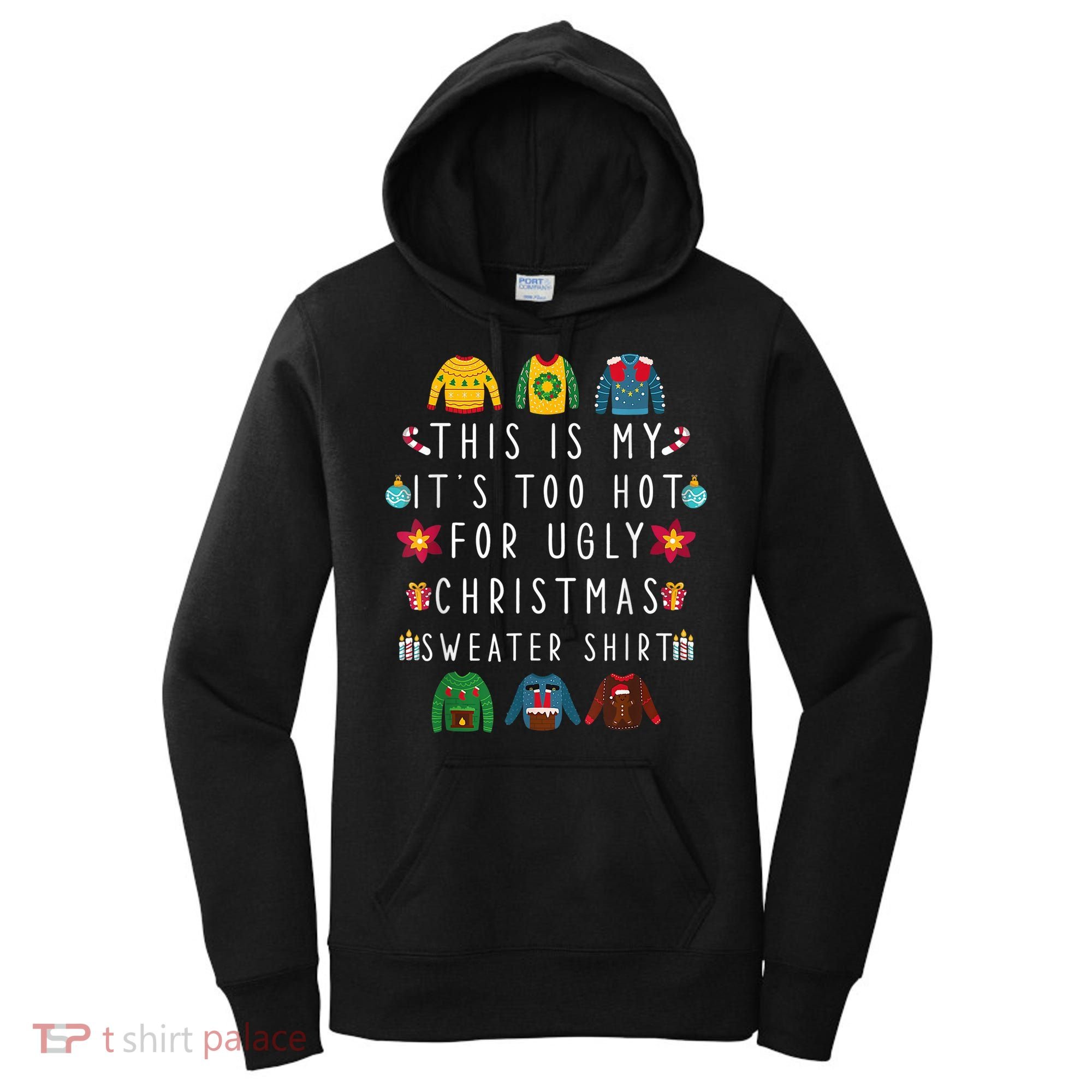 This Is My It's Too Hot For Ugly Christmas Sweaters Funny Women's Hoodie