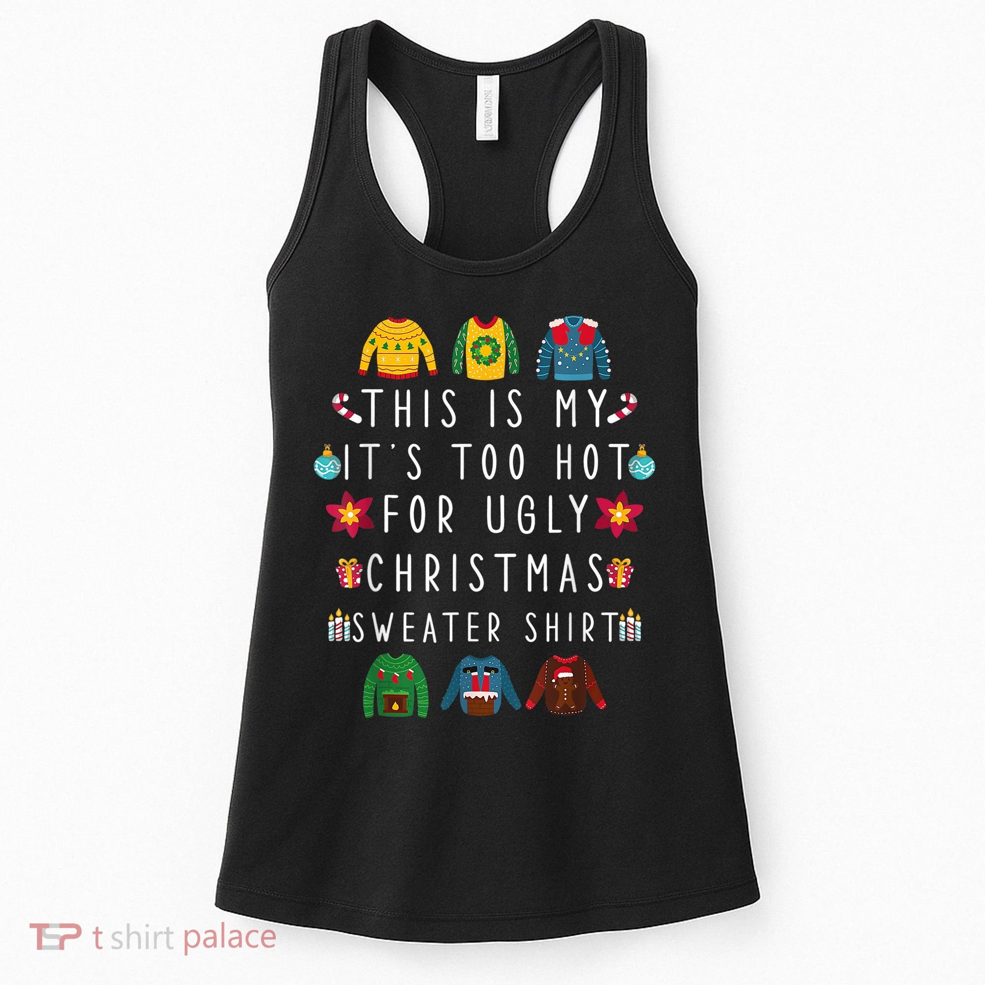This Is My It's Too Hot For Ugly Christmas Sweaters Funny Women's Tank Top