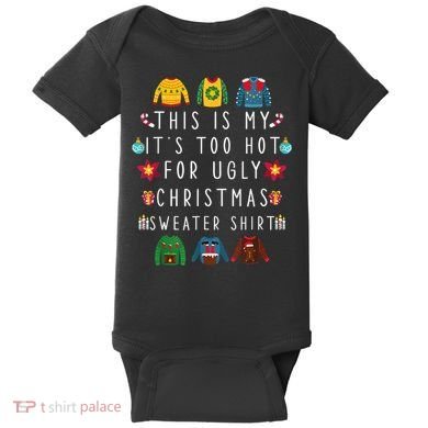 This Is My It's Too Hot For Ugly Christmas Sweaters Funny Baby Bodysuit