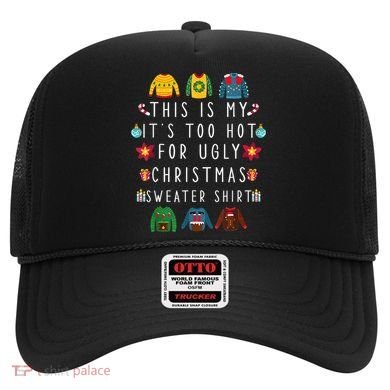 This Is My It's Too Hot For Ugly Christmas Sweaters Funny Hat