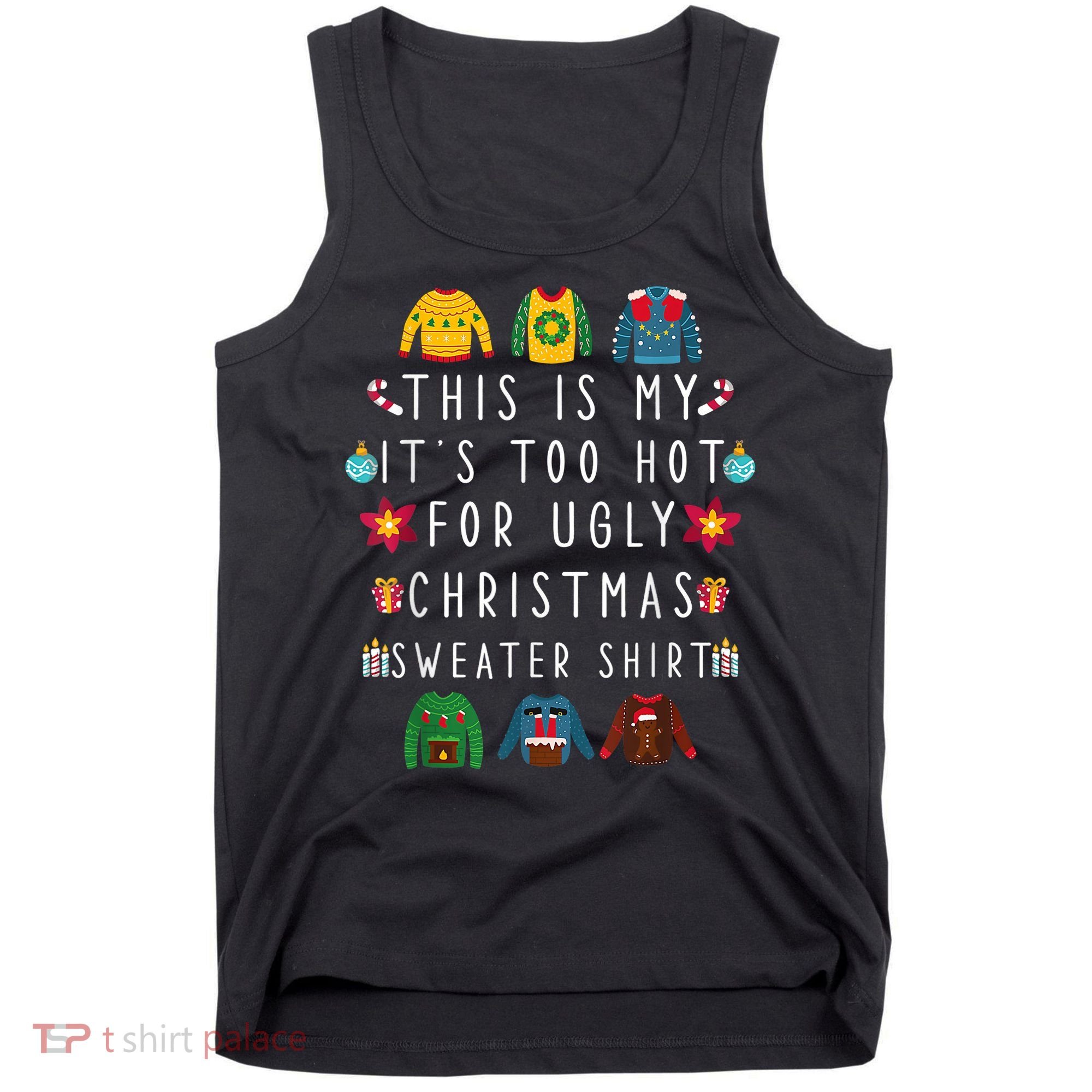 This Is My It's Too Hot For Ugly Christmas Sweaters Funny Tank Top