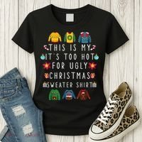 This Is My It's Too Hot For Ugly Christmas Sweaters Funny Women's T-Shirt thumb 3
