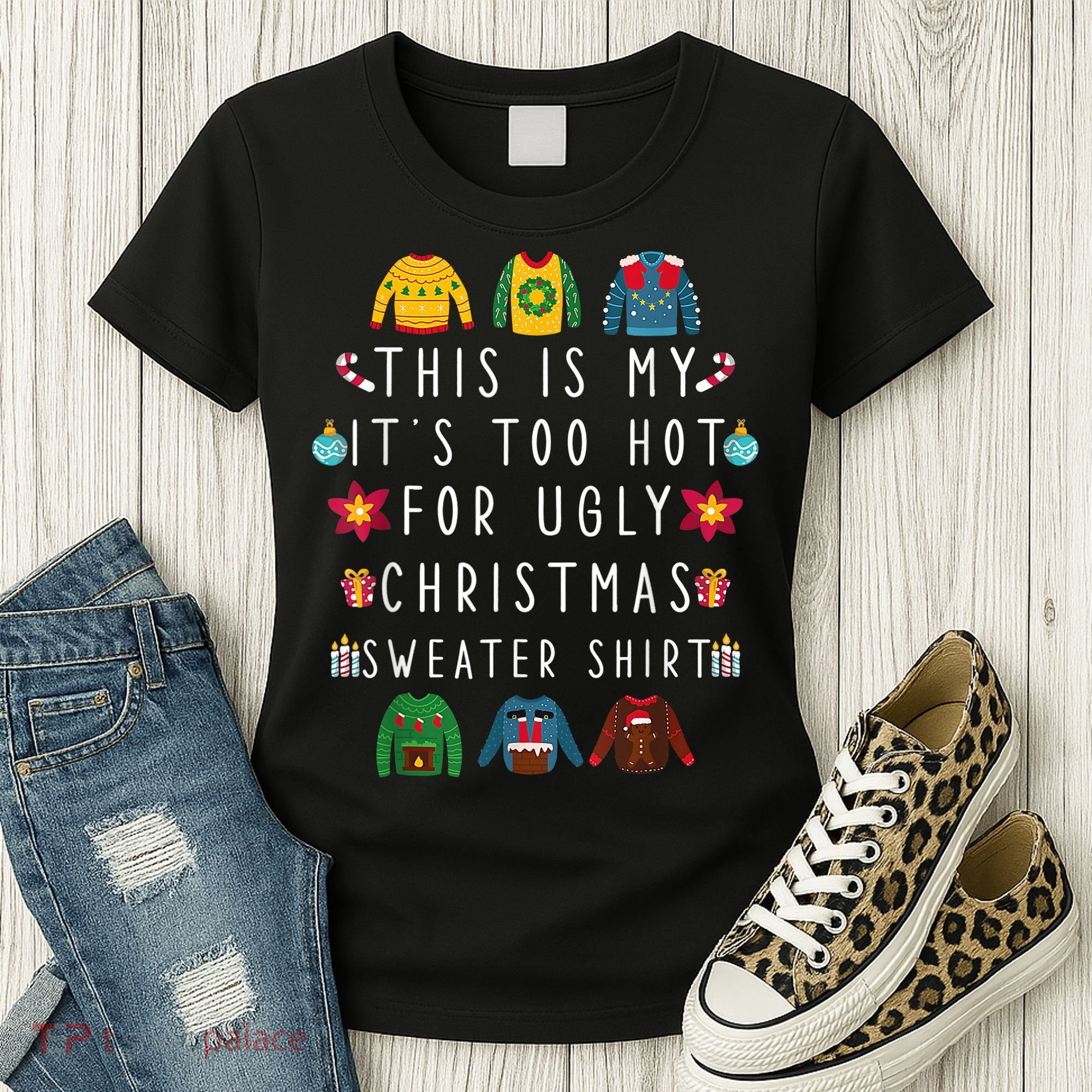 This Is My It's Too Hot For Ugly Christmas Sweaters Funny Women's T-Shirt