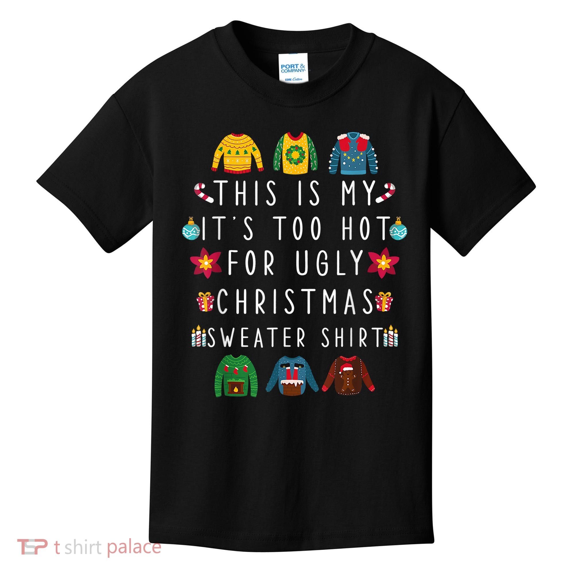 This Is My It's Too Hot For Ugly Christmas Sweaters Funny Kids T-Shirt
