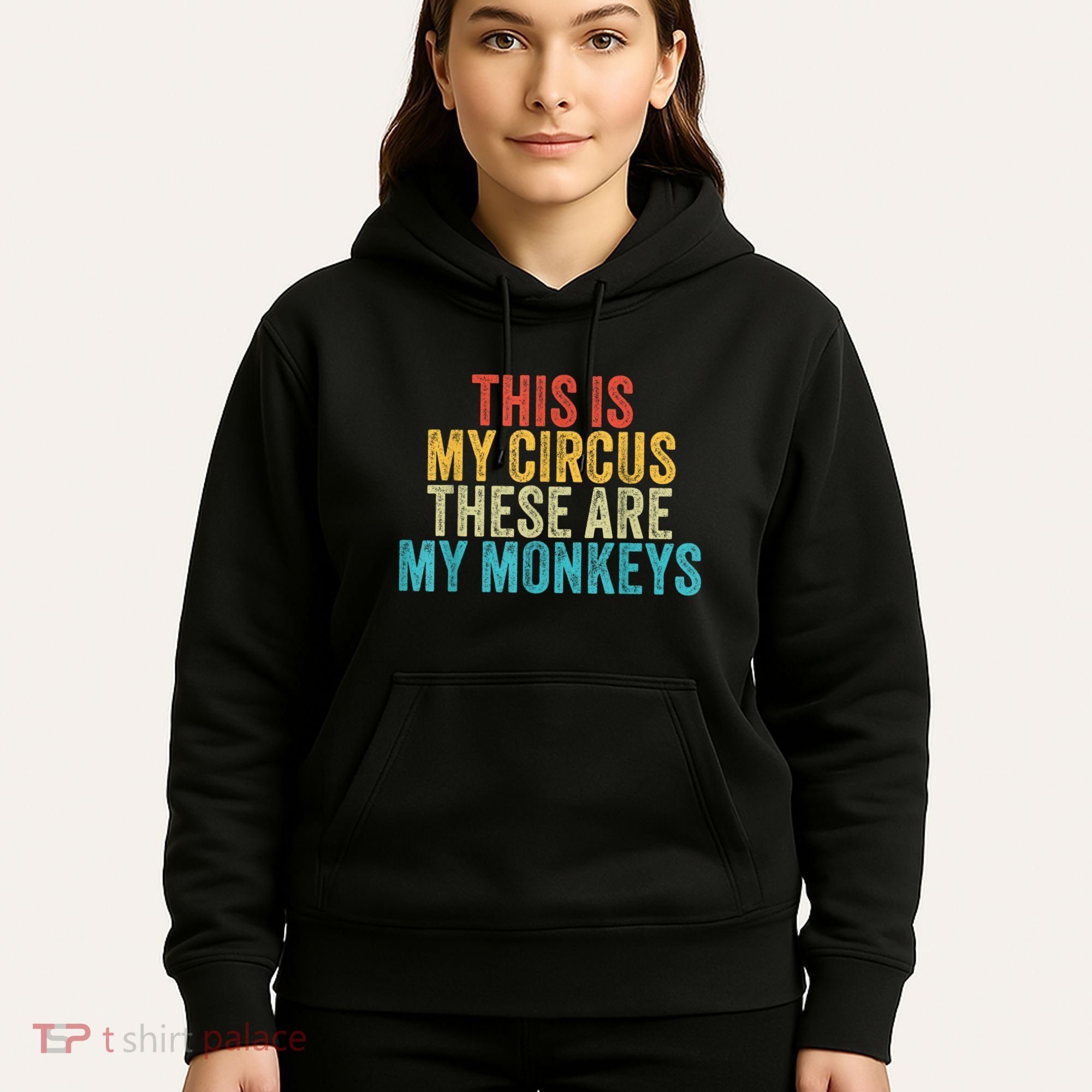 This Is My Circus These Are My Monkeys Circus Staff Party Hoodie