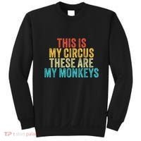 This Is My Circus These Are My Monkeys Circus Staff Party Sweatshirt thumb 0