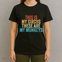 This Is My Circus These Are My Monkeys Circus Staff Party T-Shirt thumb 4