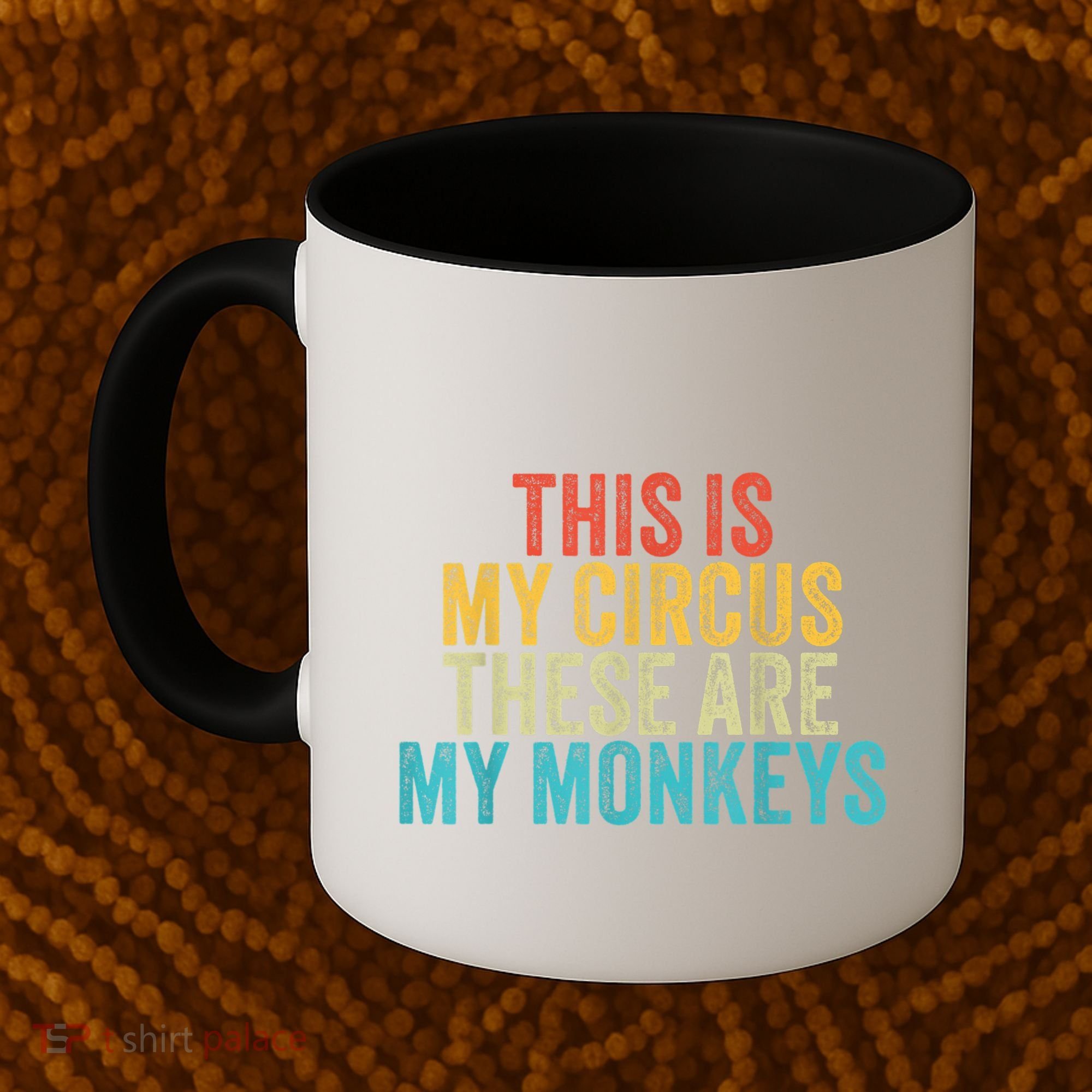This Is My Circus These Are My Monkeys Circus Staff Party Coffee Mug