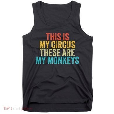 This Is My Circus These Are My Monkeys Circus Staff Party Tank Top
