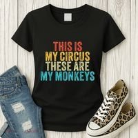 This Is My Circus These Are My Monkeys Circus Staff Party Women's T-Shirt thumb 3