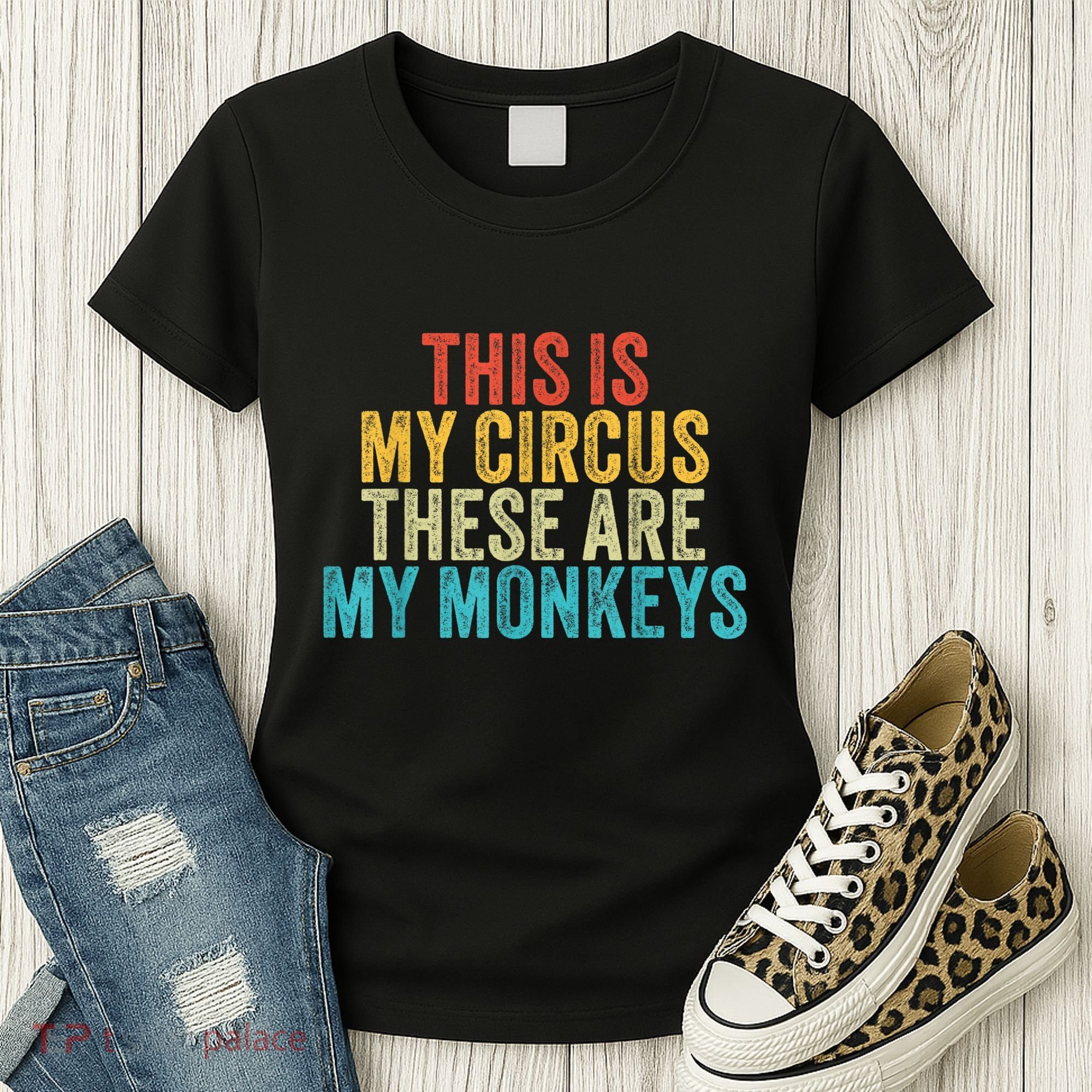 This Is My Circus These Are My Monkeys Circus Staff Party Women's T-Shirt