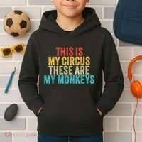 This Is My Circus These Are My Monkeys Circus Staff Party Kids Hoodie thumb 2