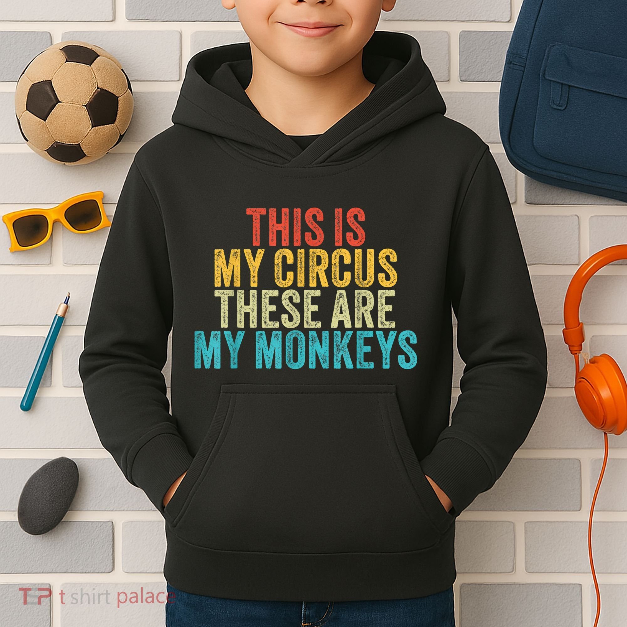 This Is My Circus These Are My Monkeys Circus Staff Party Kids Hoodie