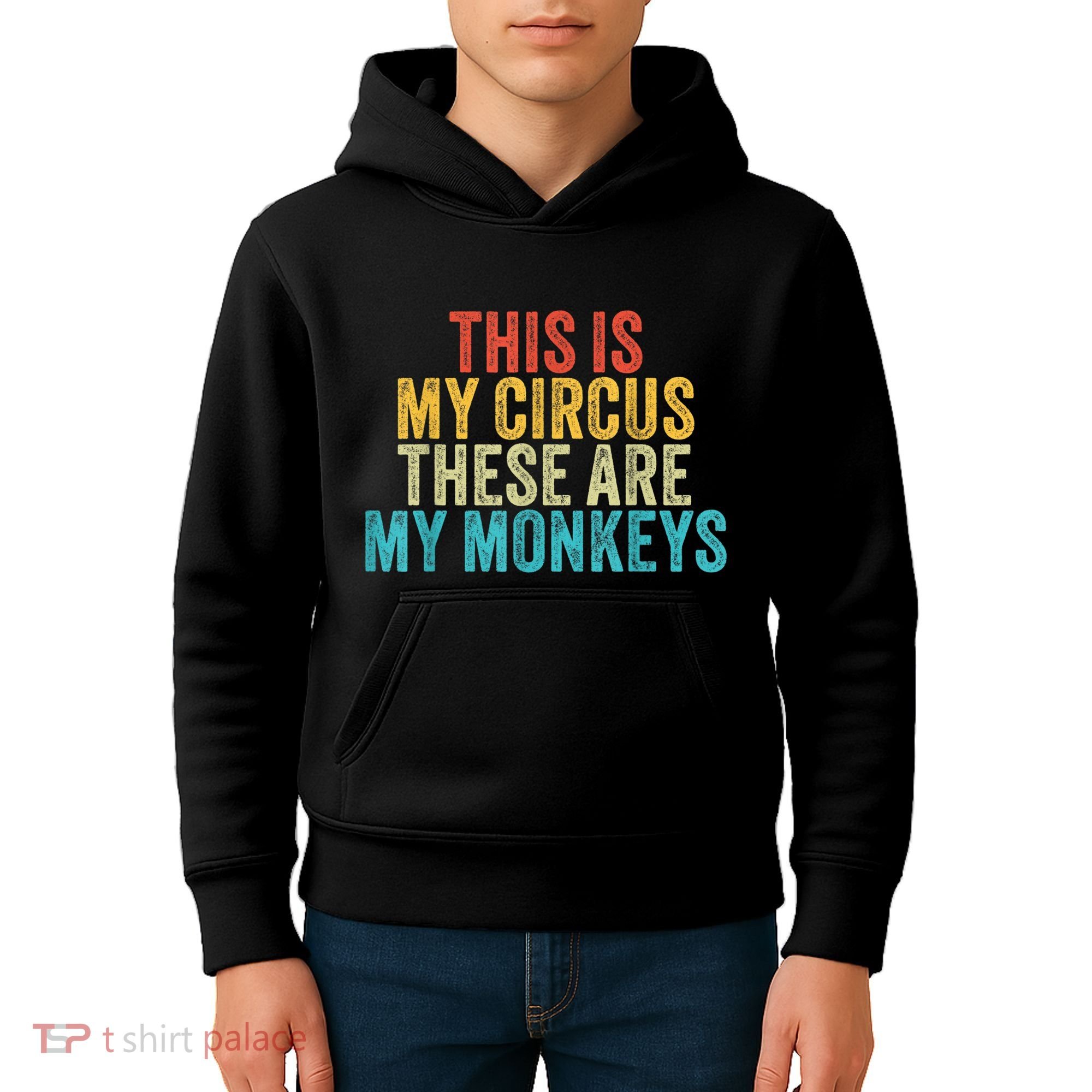 This Is My Circus These Are My Monkeys Circus Staff Party Kids Hoodie