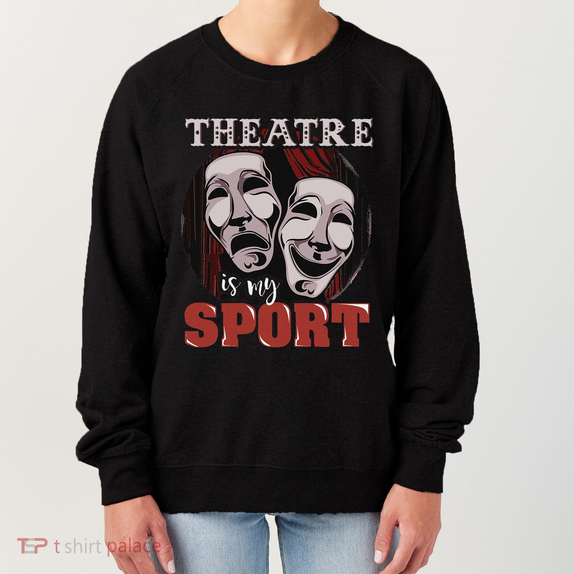 Theatre Is My Sport Musical Actor Gift Women's Sweatshirt