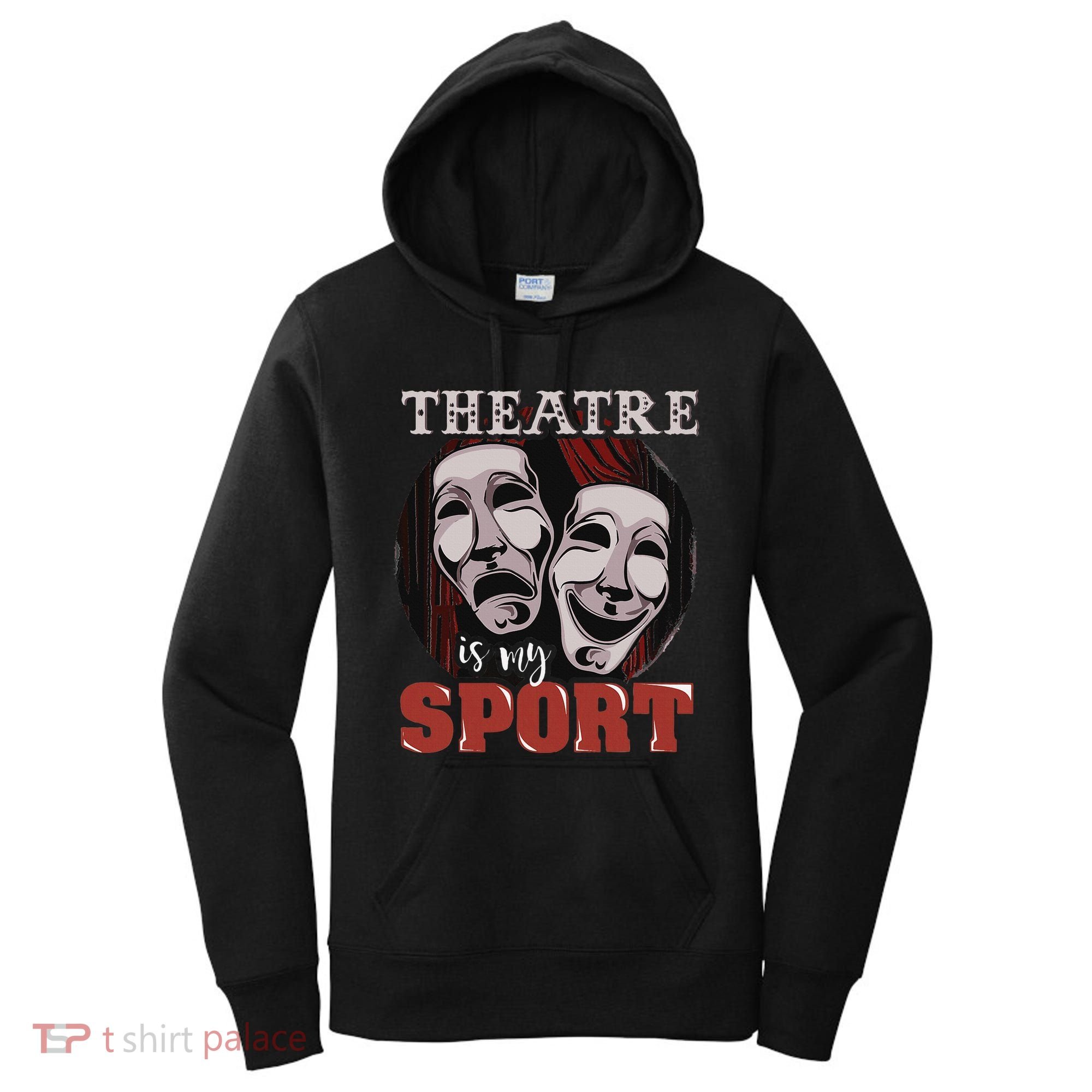 Theatre Is My Sport Musical Actor Gift Women's Hoodie