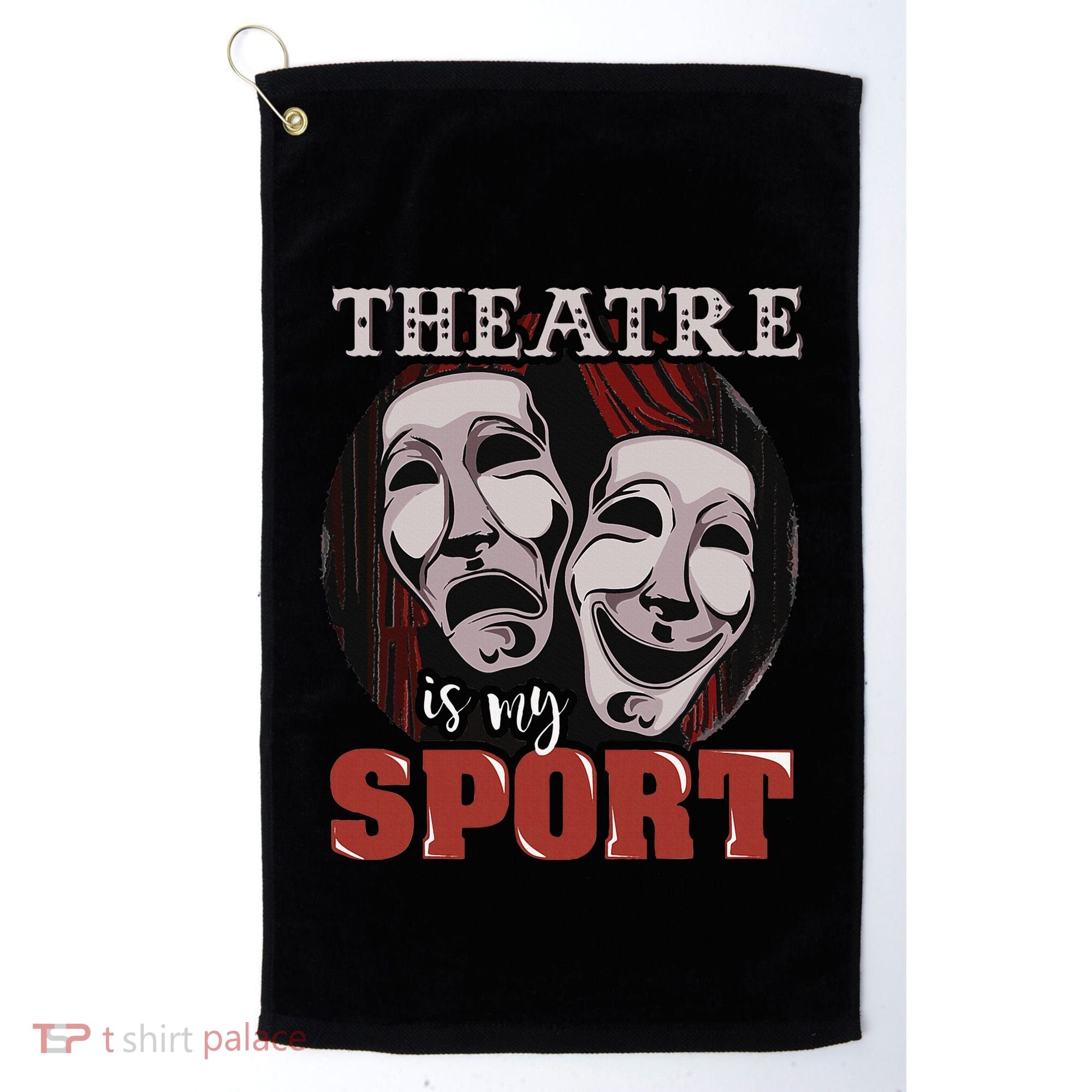 Theatre Is My Sport Musical Actor Gift Golf Towel