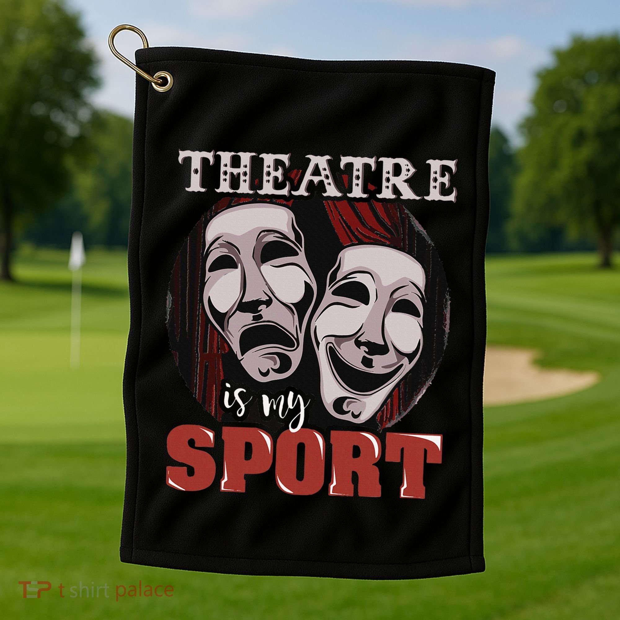 Theatre Is My Sport Musical Actor Gift Golf Towel