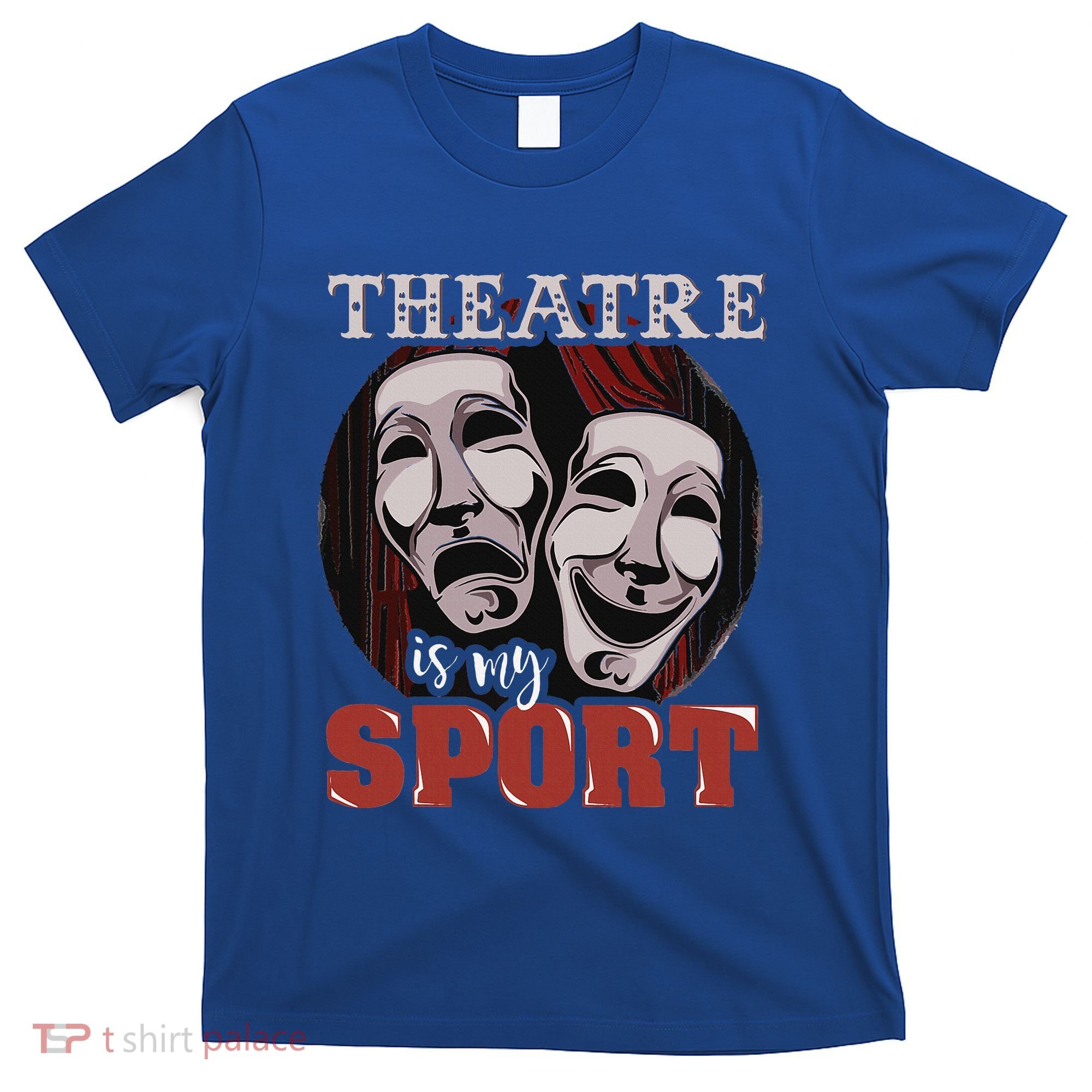 Theatre Is My Sport Musical Actor Gift T-Shirt