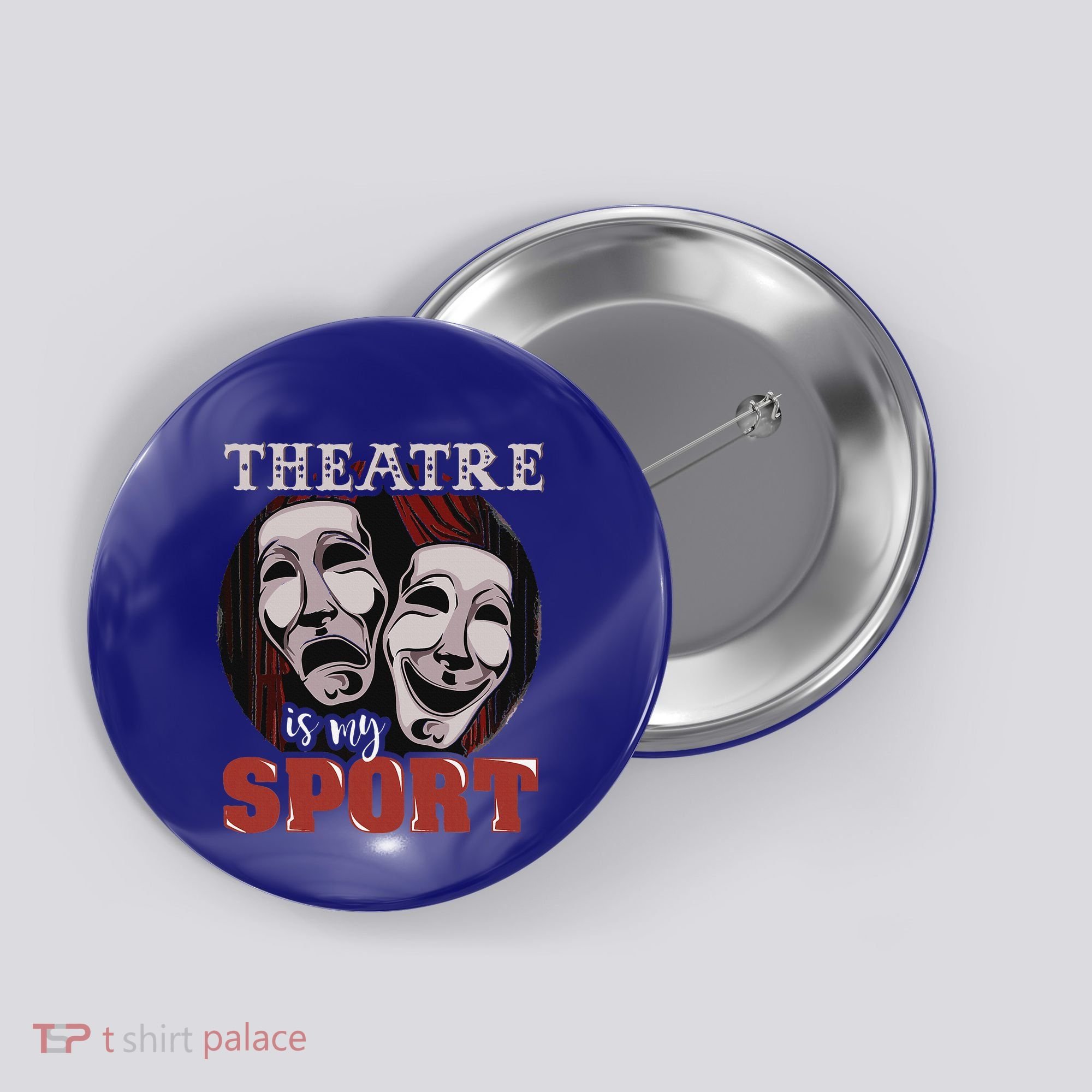 Theatre Is My Sport Musical Actor Gift Button
