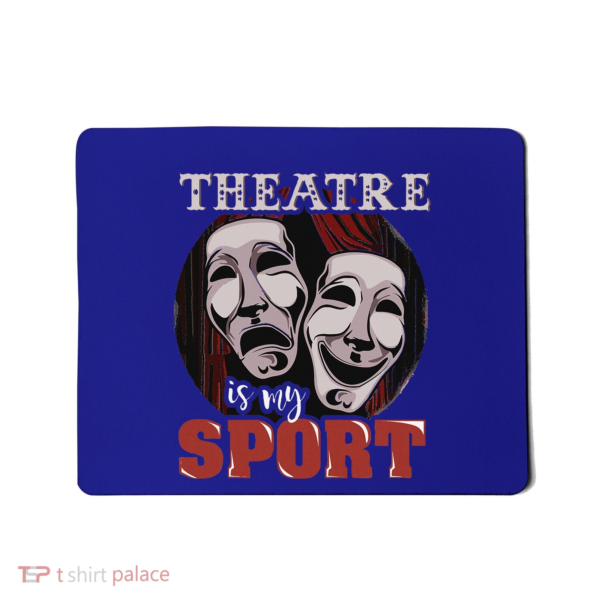 Theatre Is My Sport Musical Actor Gift Mousepad