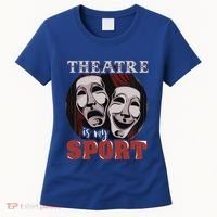Theatre Is My Sport Musical Actor Gift Women's T-Shirt thumb 0