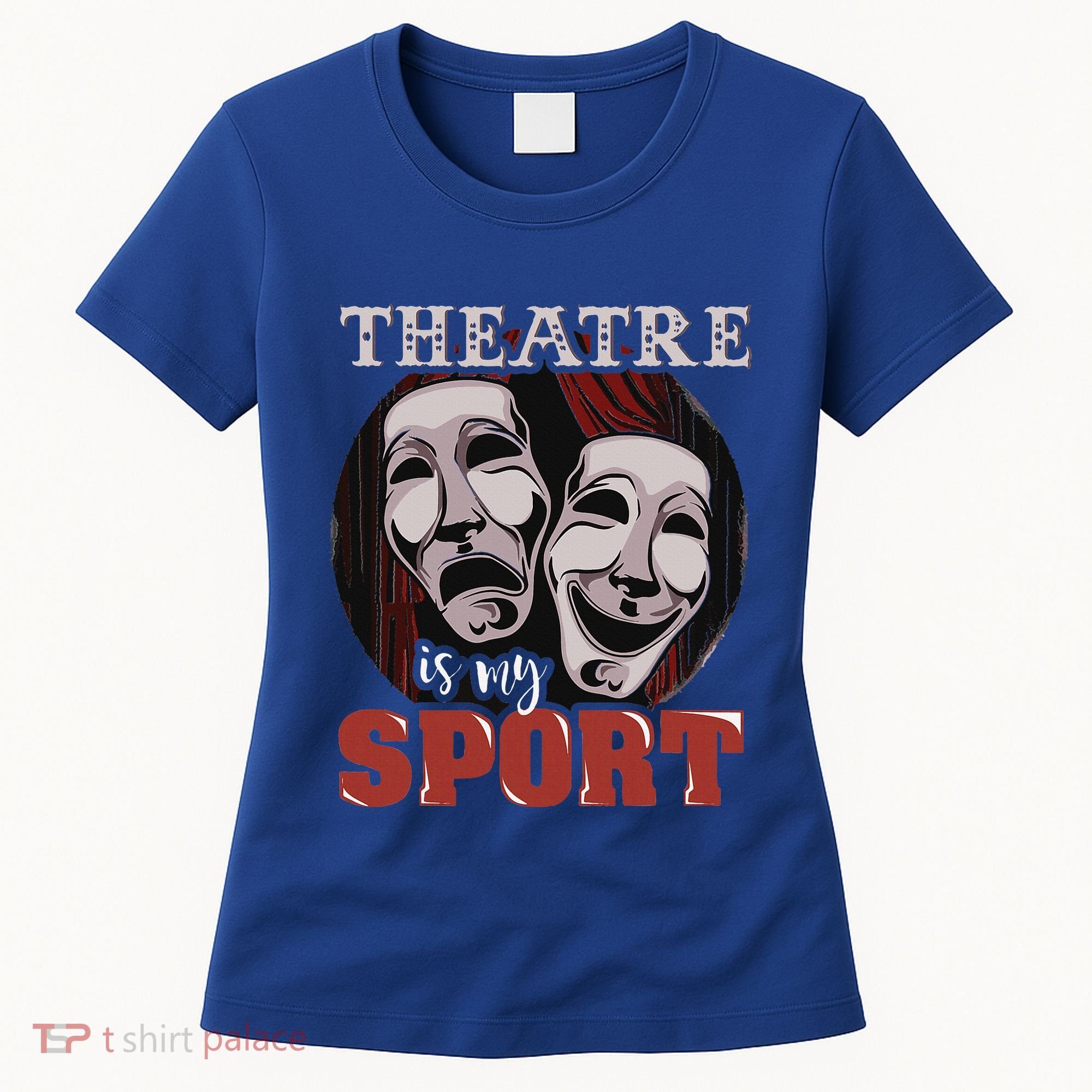 Theatre Is My Sport Musical Actor Gift Women's T-Shirt