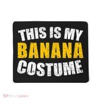 This Is My BANANA Costume Lazy Creepy Halloween Costume Mousepad thumb 0
