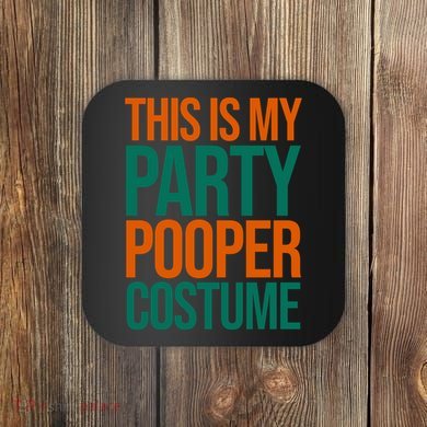 This Is My Party Pooper Costume Coaster