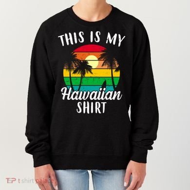 This Is My Hawaiian Shirt Women's Sweatshirt