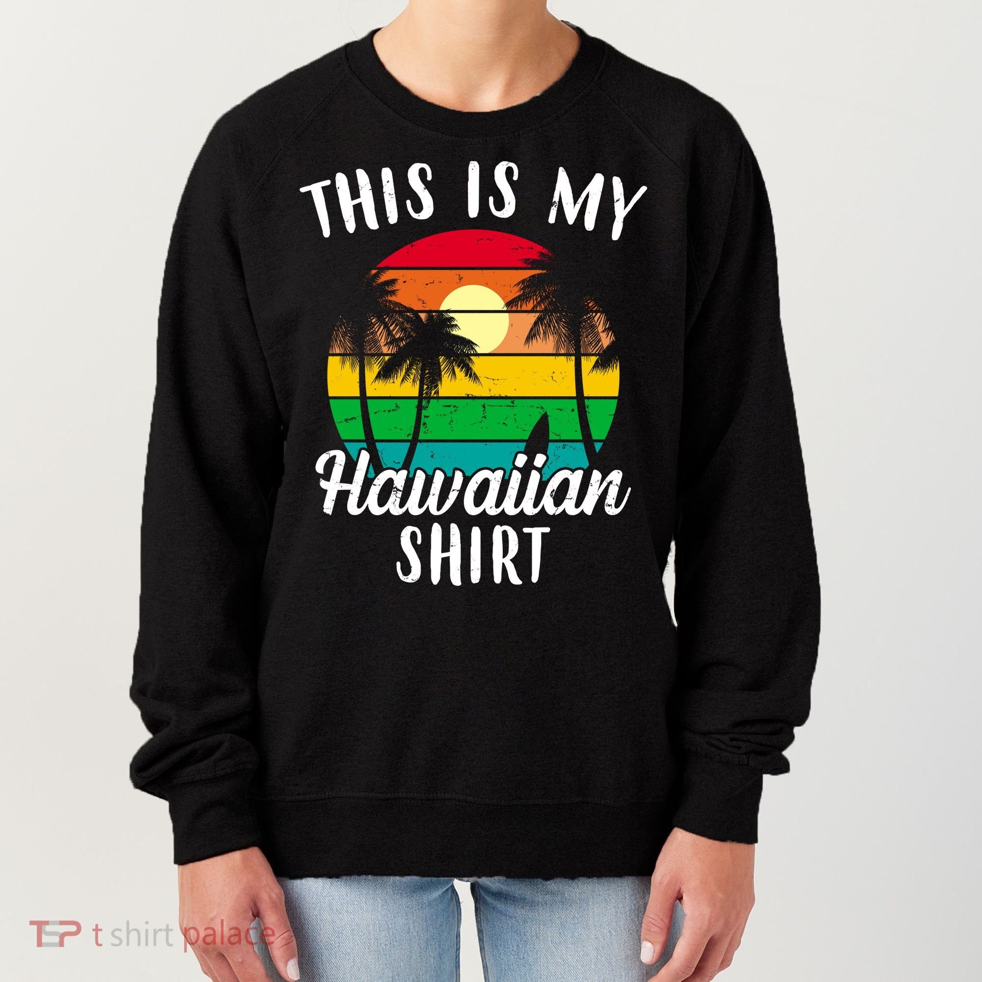This Is My Hawaiian Shirt Women's Sweatshirt