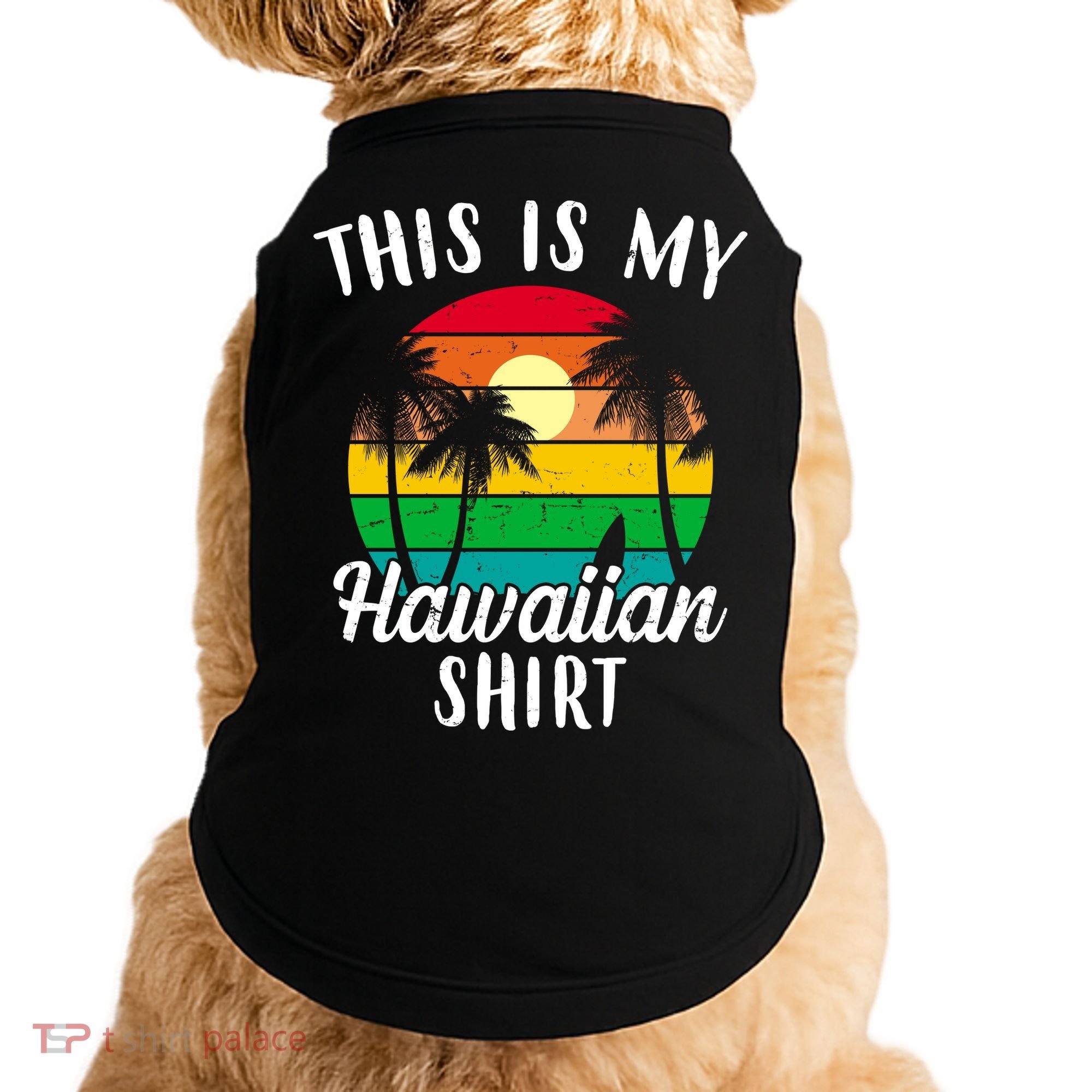 This Is My Hawaiian Shirt Doggie Tank