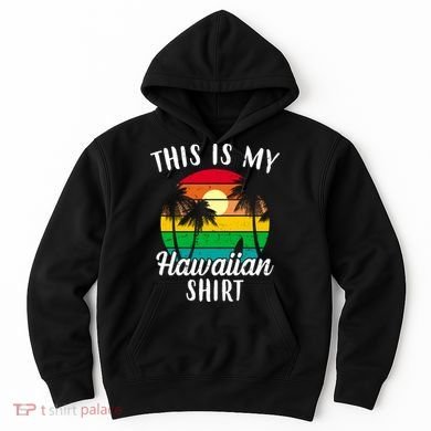 This Is My Hawaiian Shirt Hoodie