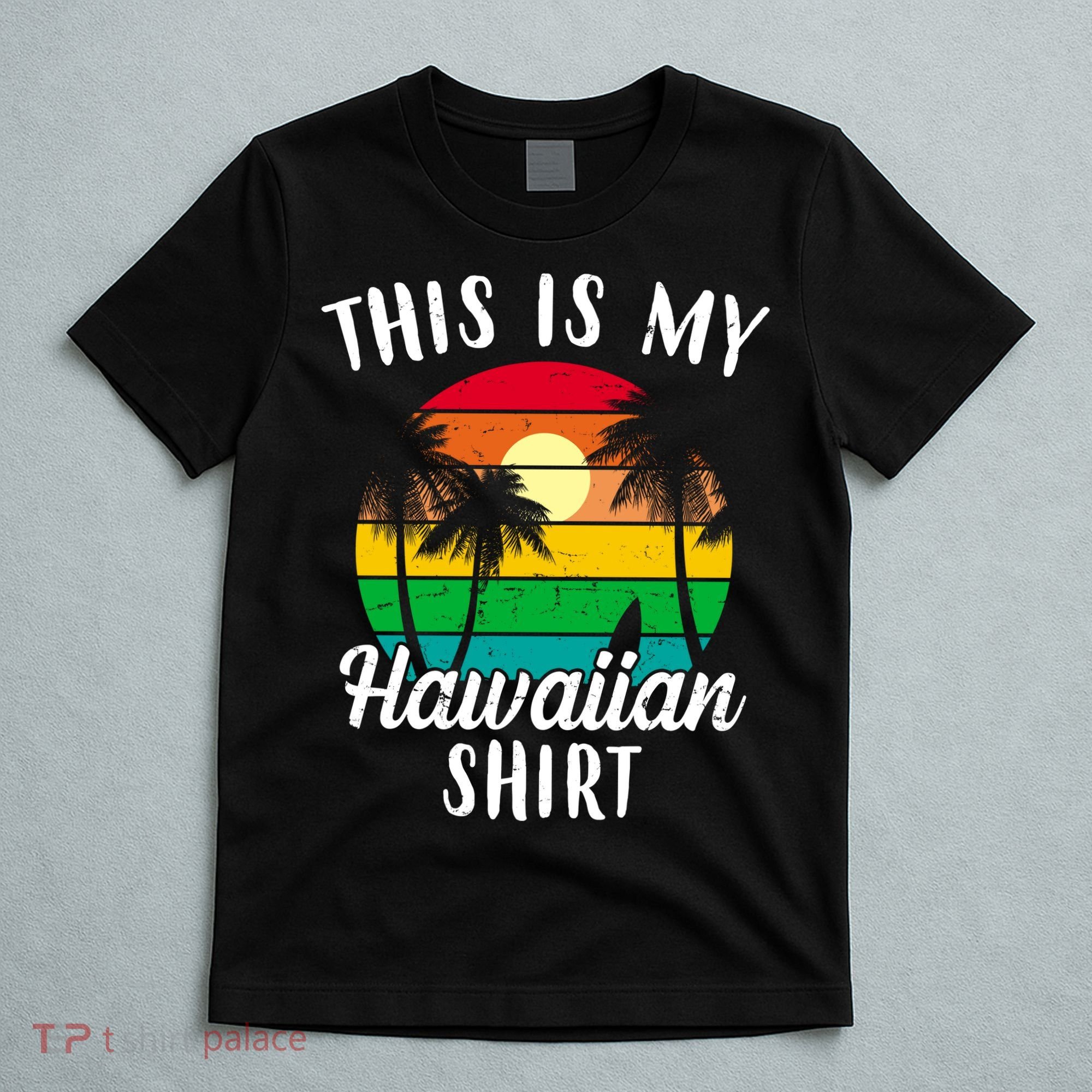 This Is My Hawaiian Shirt T-Shirt