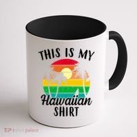 This Is My Hawaiian Shirt Coffee Mug thumb 1