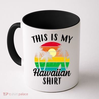 This Is My Hawaiian Shirt Coffee Mug