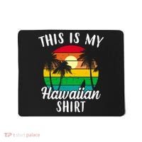This Is My Hawaiian Shirt Mousepad thumb 0