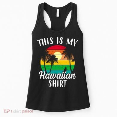 This Is My Hawaiian Shirt Women's Tank Top