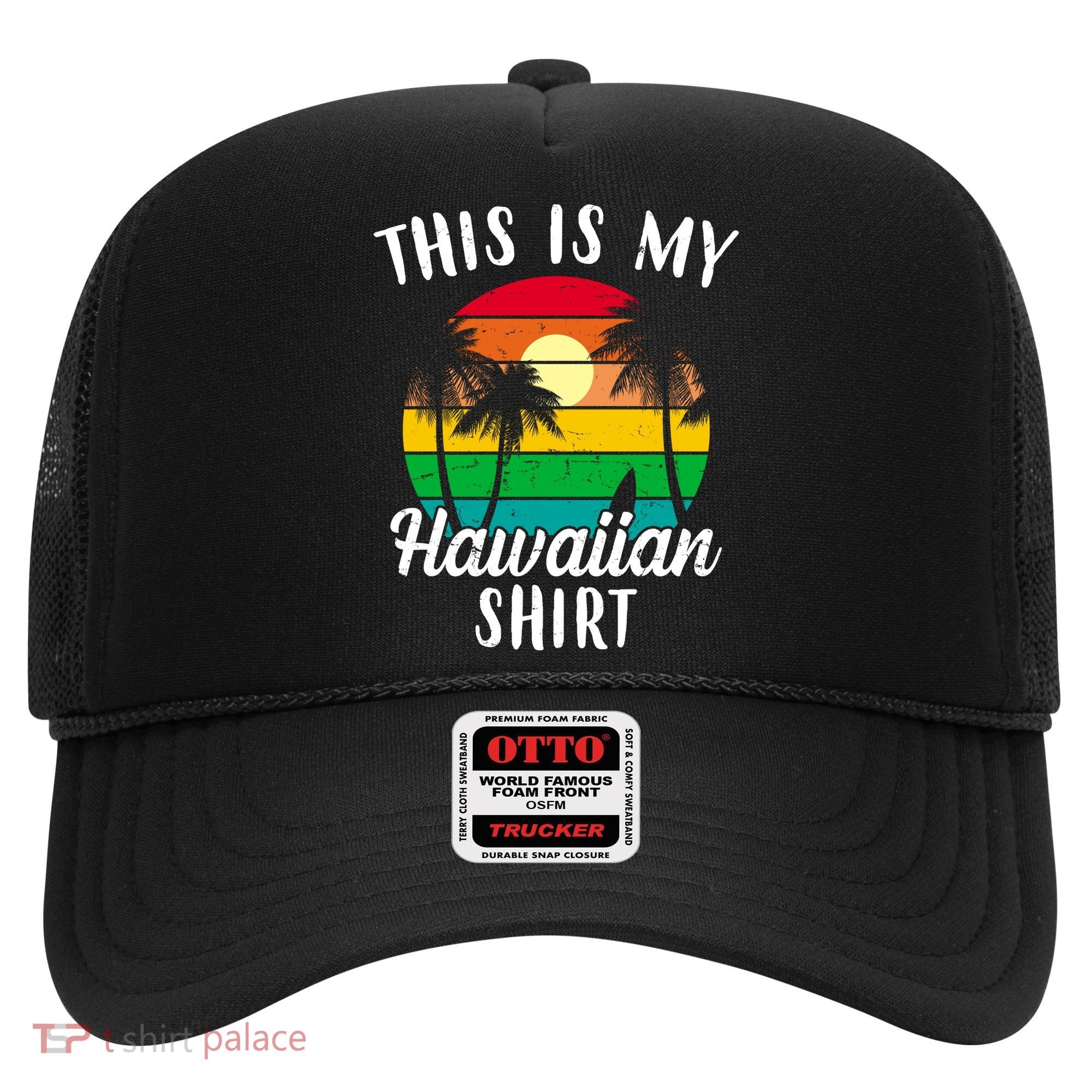 This Is My Hawaiian Shirt Hat