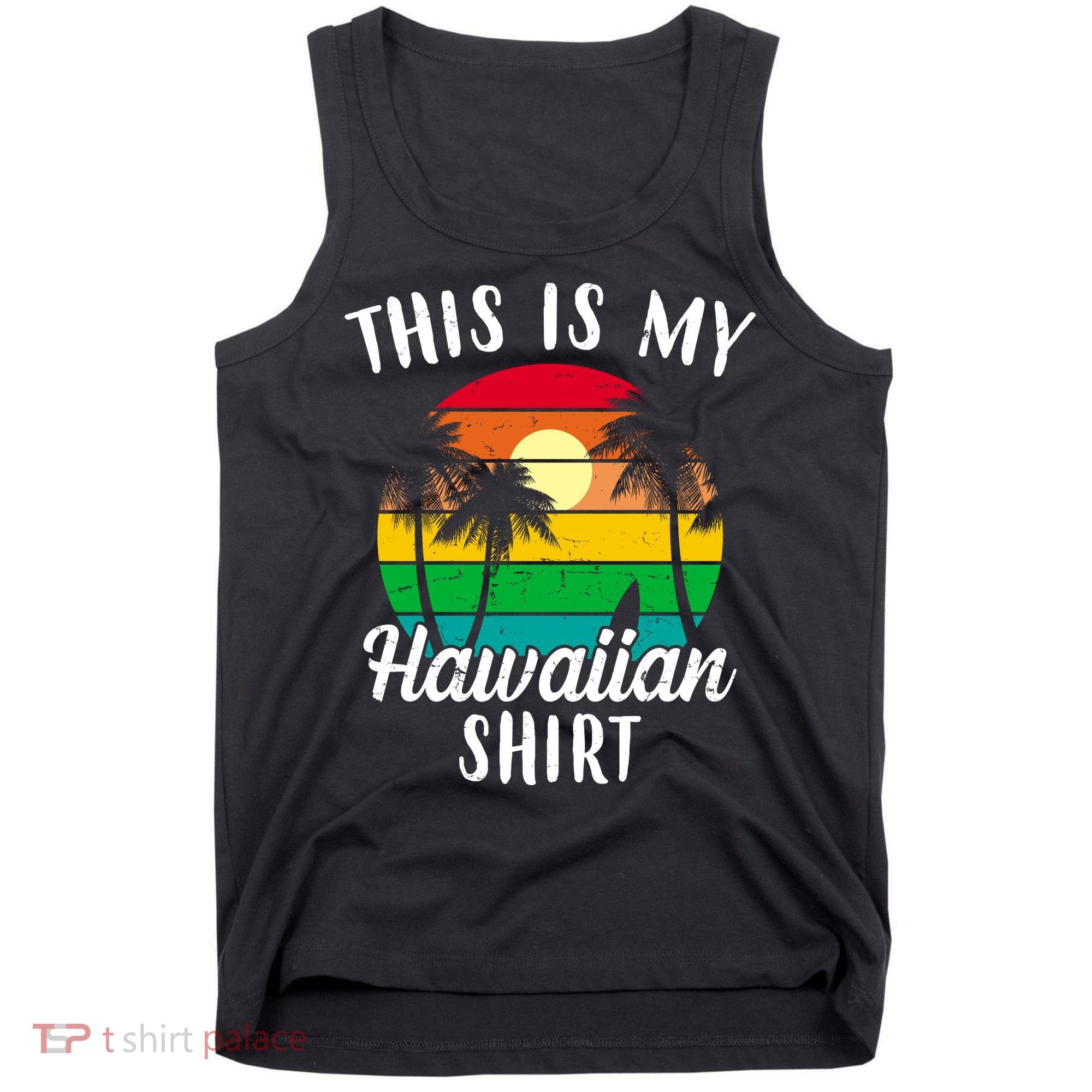 This Is My Hawaiian Shirt Tank Top