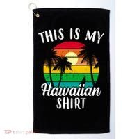 This Is My Hawaiian Shirt Golf Towel thumb 0