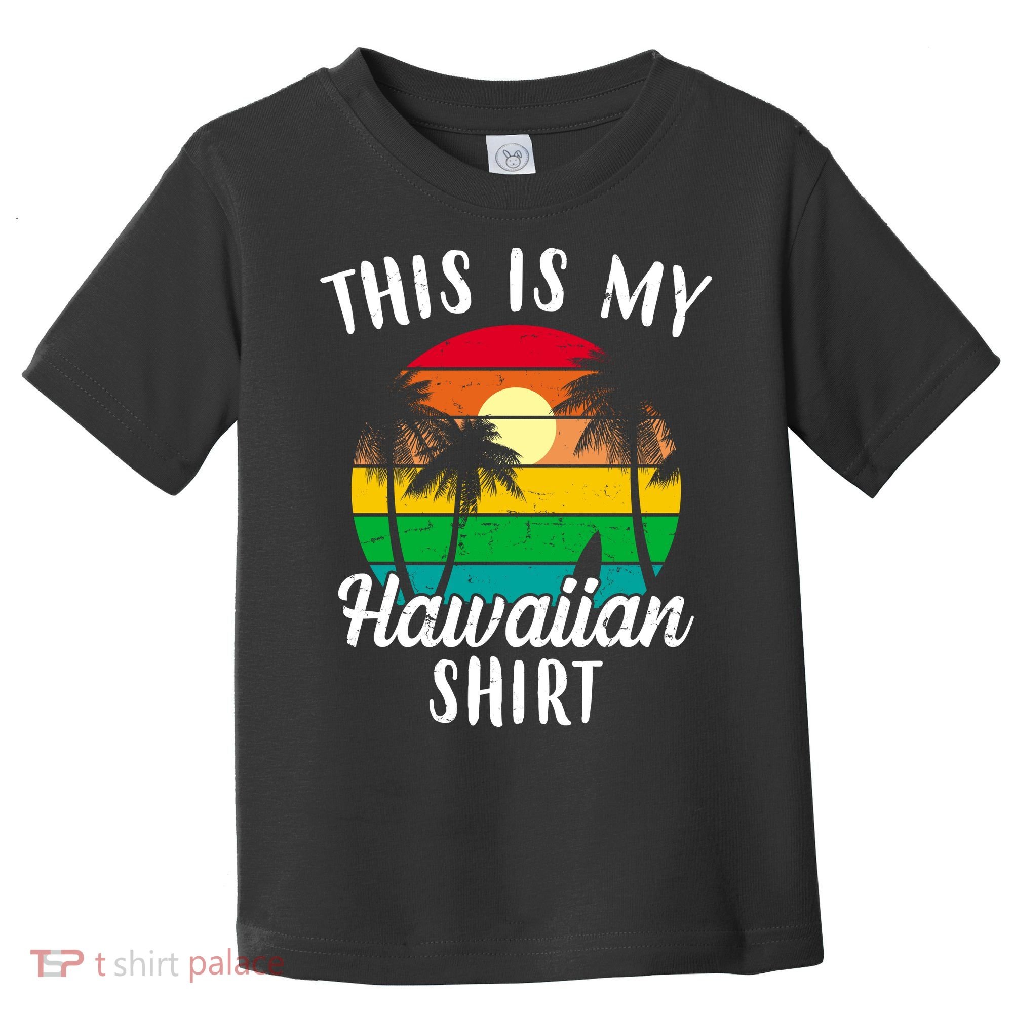 This Is My Hawaiian Shirt Toddler T-Shirt