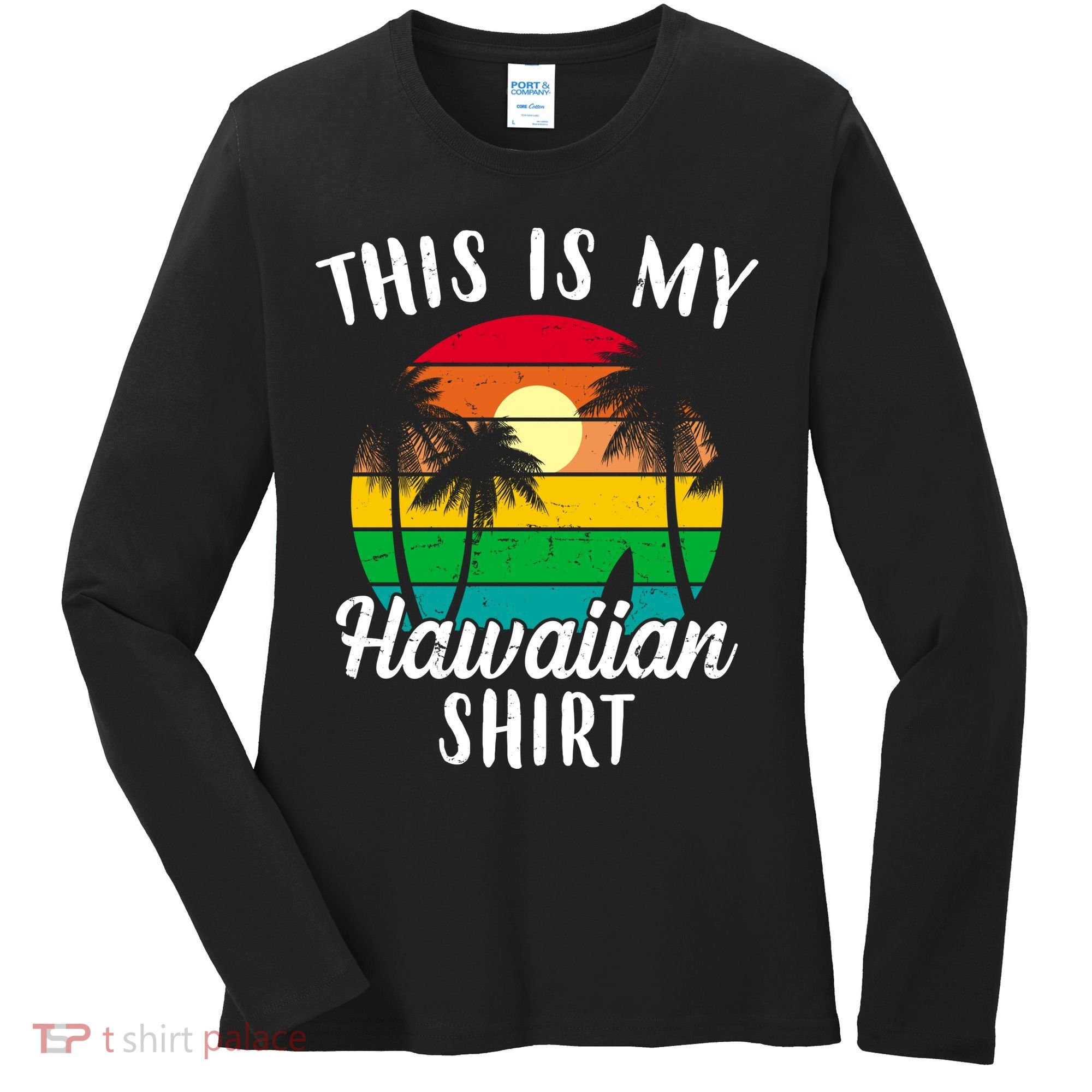 This Is My Hawaiian Shirt Women's Long Sleeve Shirt