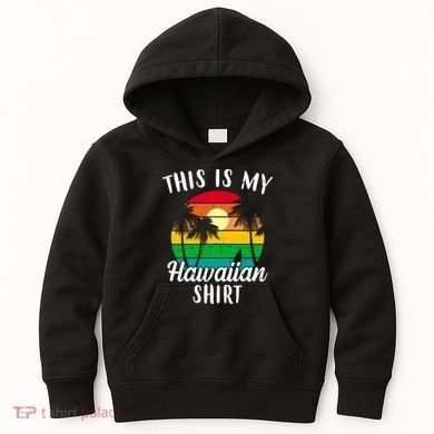 This Is My Hawaiian Shirt Kids Hoodie