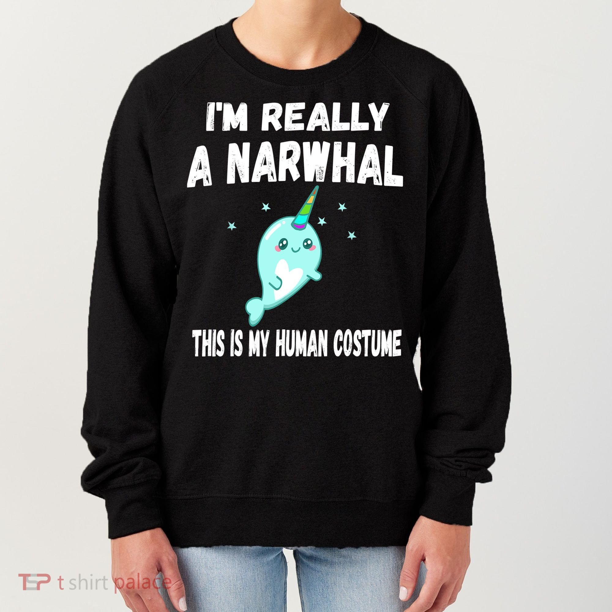 This Is My Human Costume Cute Gift I'm Really A Narwhal Funny Gift Women's Sweatshirt