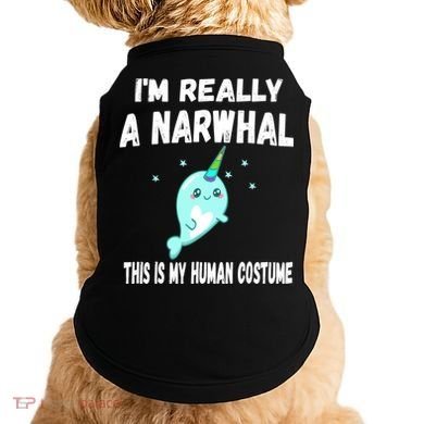 This Is My Human Costume Cute Gift I'm Really A Narwhal Funny Gift Doggie Tank
